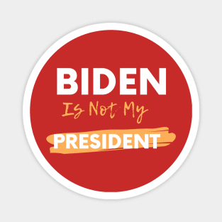 Biden Is Not My President Magnet